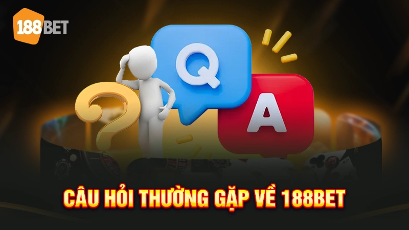Trang chủ 33 Câu hỏi thường gặp về 188BET