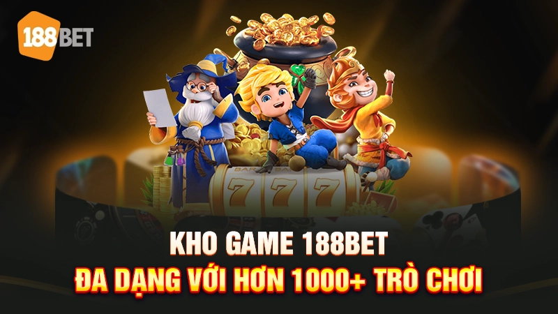 Trang chủ 23 Kho game cá cược 188BET đa dạng
